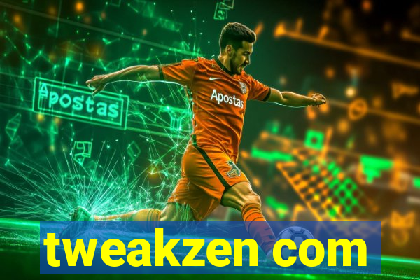 tweakzen com
